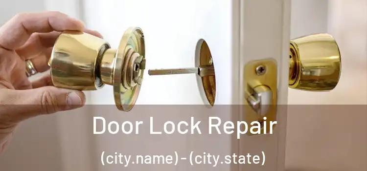 Door Lock Repair (city.name) - (city.state)